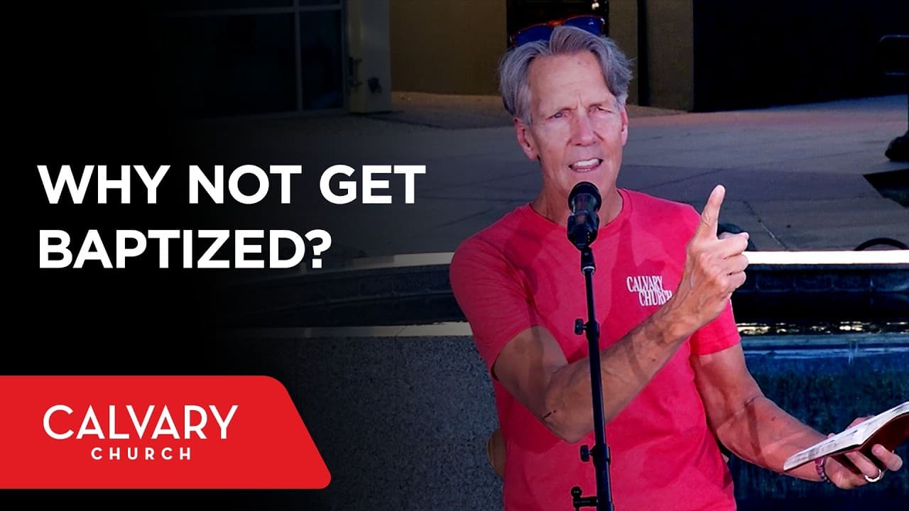 Why Not Get Baptized? - Romans 6:1-5 - Skip Heitzig