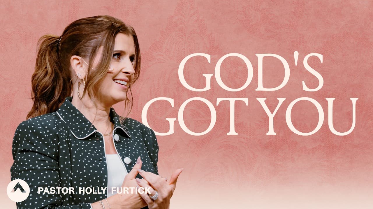 God’s Got You | Pastor Holly Furtick | Elevation Church