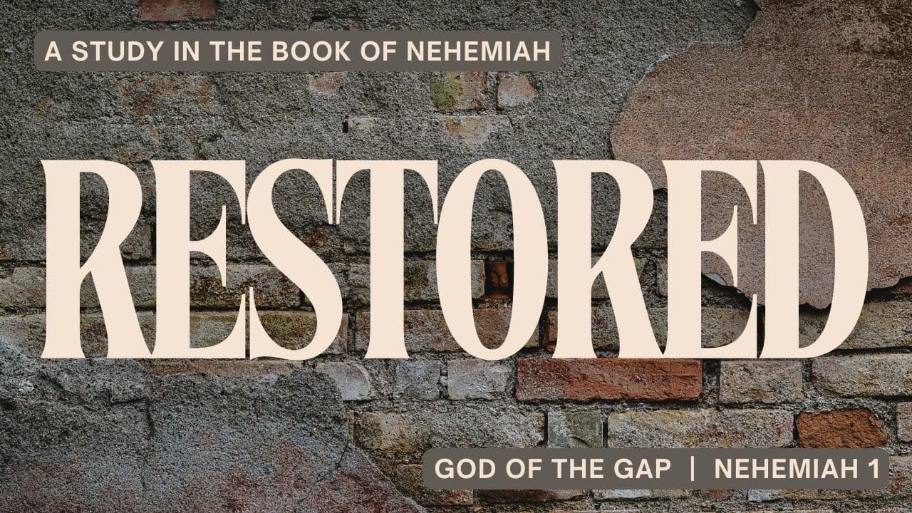 God of the Gap (Nehemiah 1)
