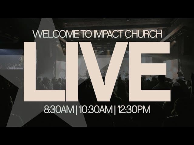Impact Church LIVE 8:30a Service