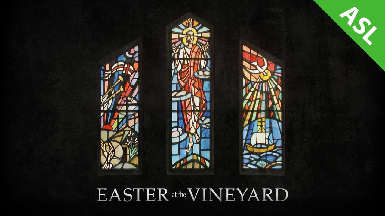 Easter at the Vineyard (w/ASL interpretation)