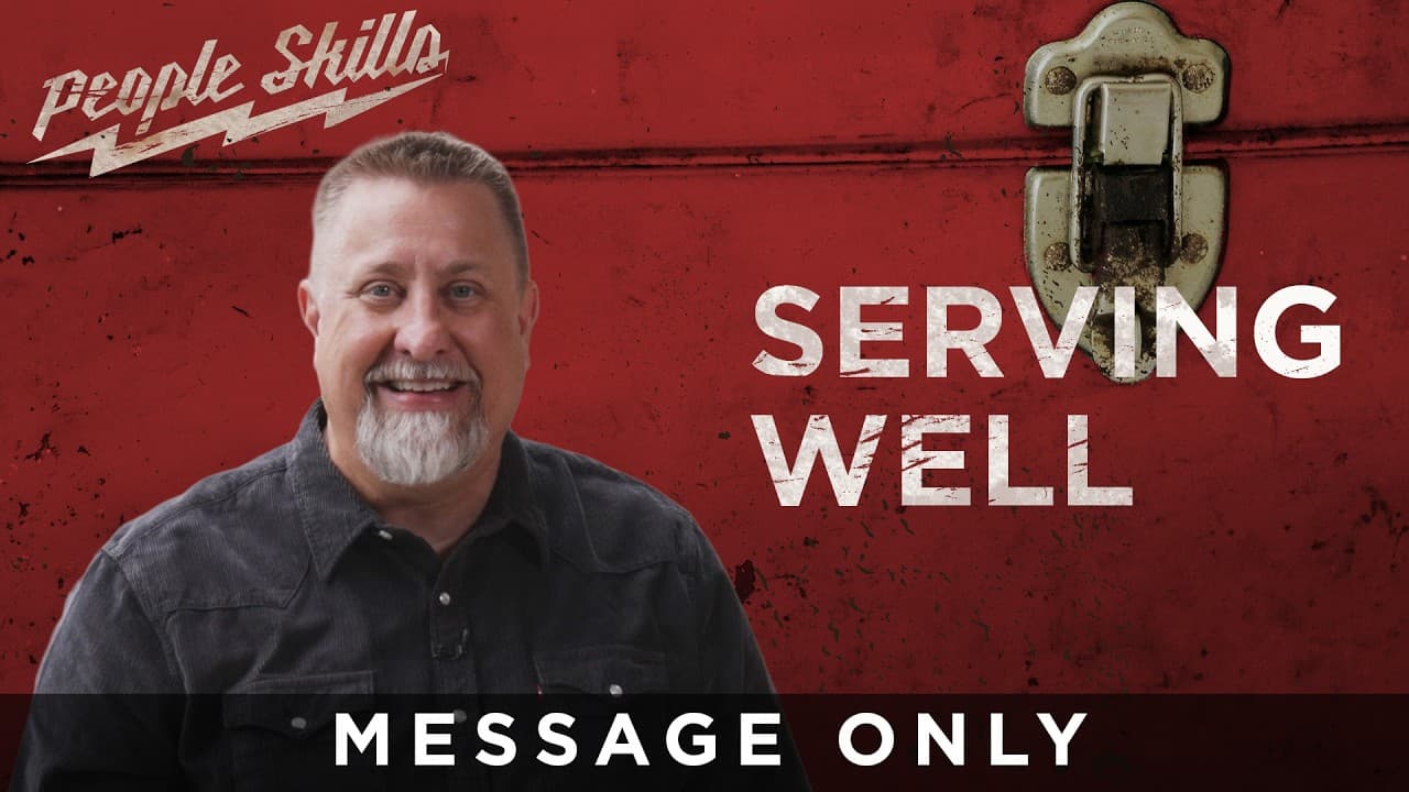 Serving Well | People Skills | Jeff Griffin (Message Only)