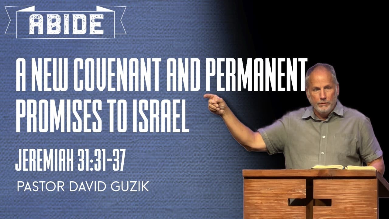 Jeremiah 31:31-37 || A New Covenant and Permanent Promises to Israel