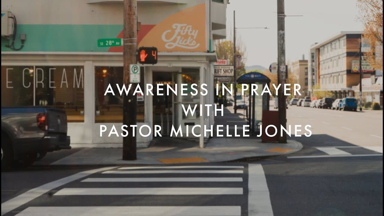 Awareness in Prayer with Pastor Michelle Jones