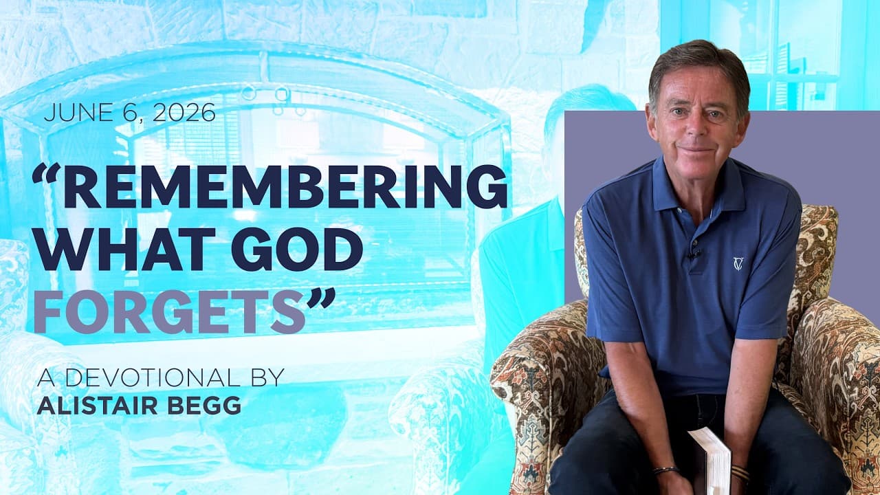 “Remembering What God Forgets”