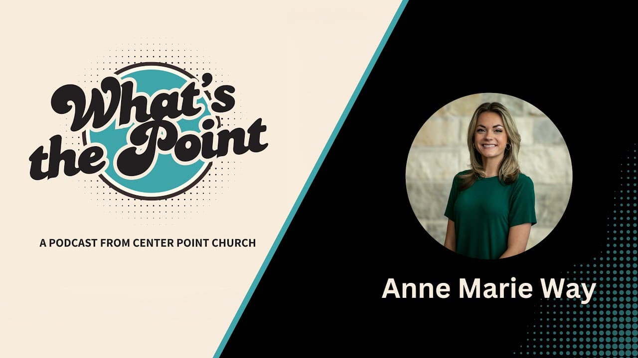 Ep. 05 - Anne Marie Way • What's The Point Podcast
