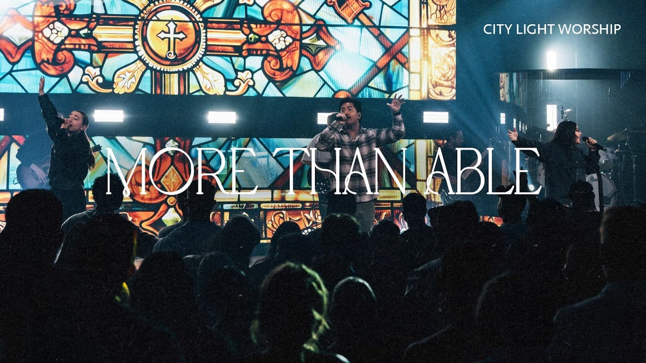 More Than Able | City Light Worship