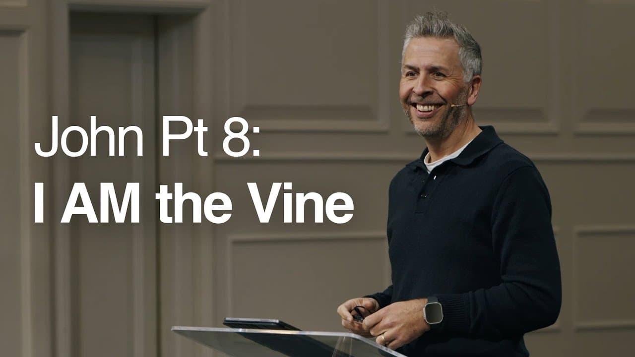 John Pt 8: I AM the Vine - Ger Jones