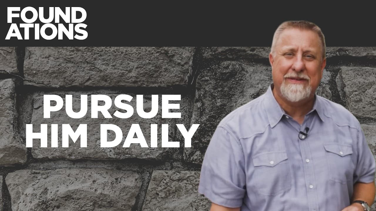 Pursue Him Daily | Foundations | Jeff Griffin (Full Service)