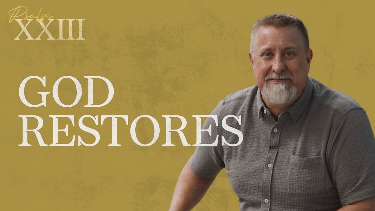 God Restores | Psalm XXIII | Jeff Griffin (Full Service)