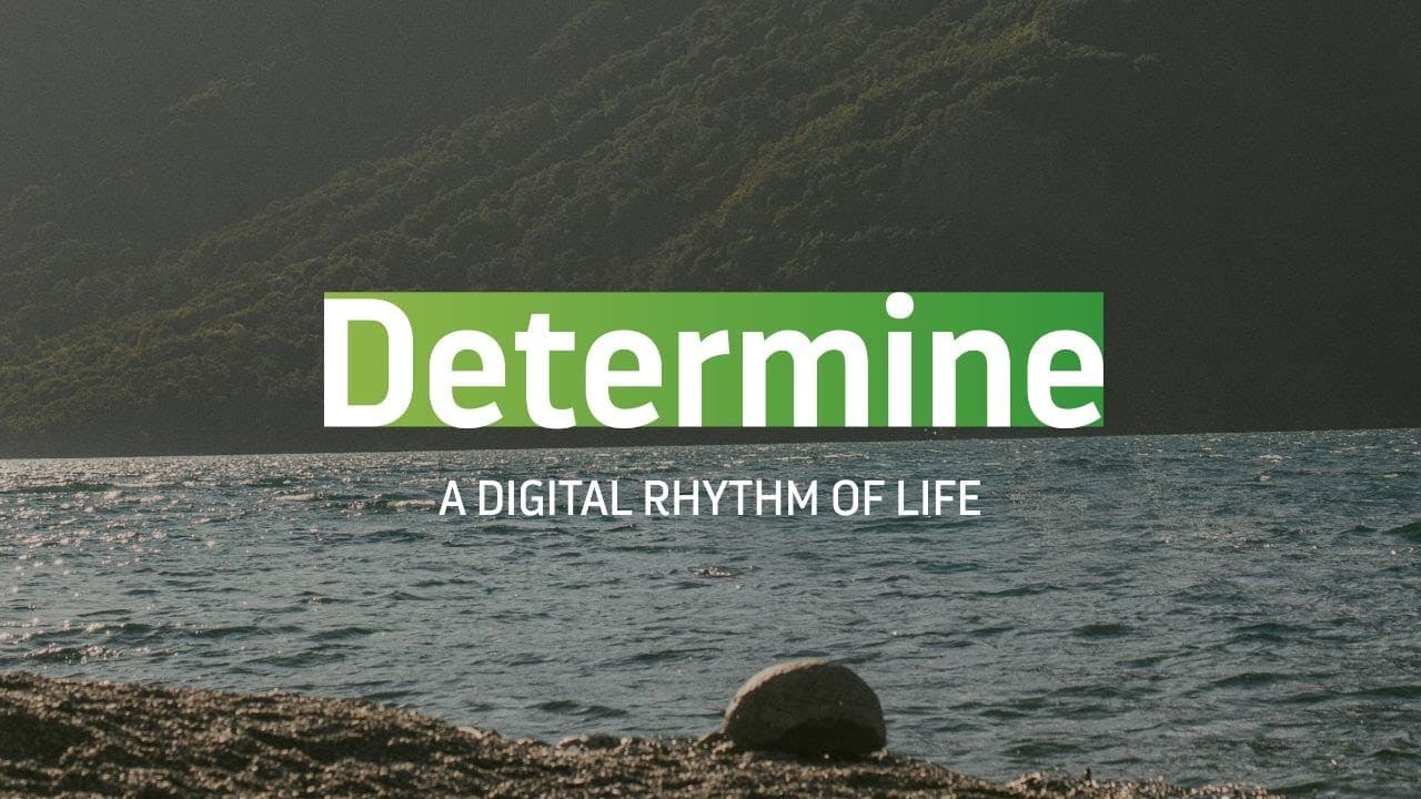 Determine: A Digital Rhythm of Life