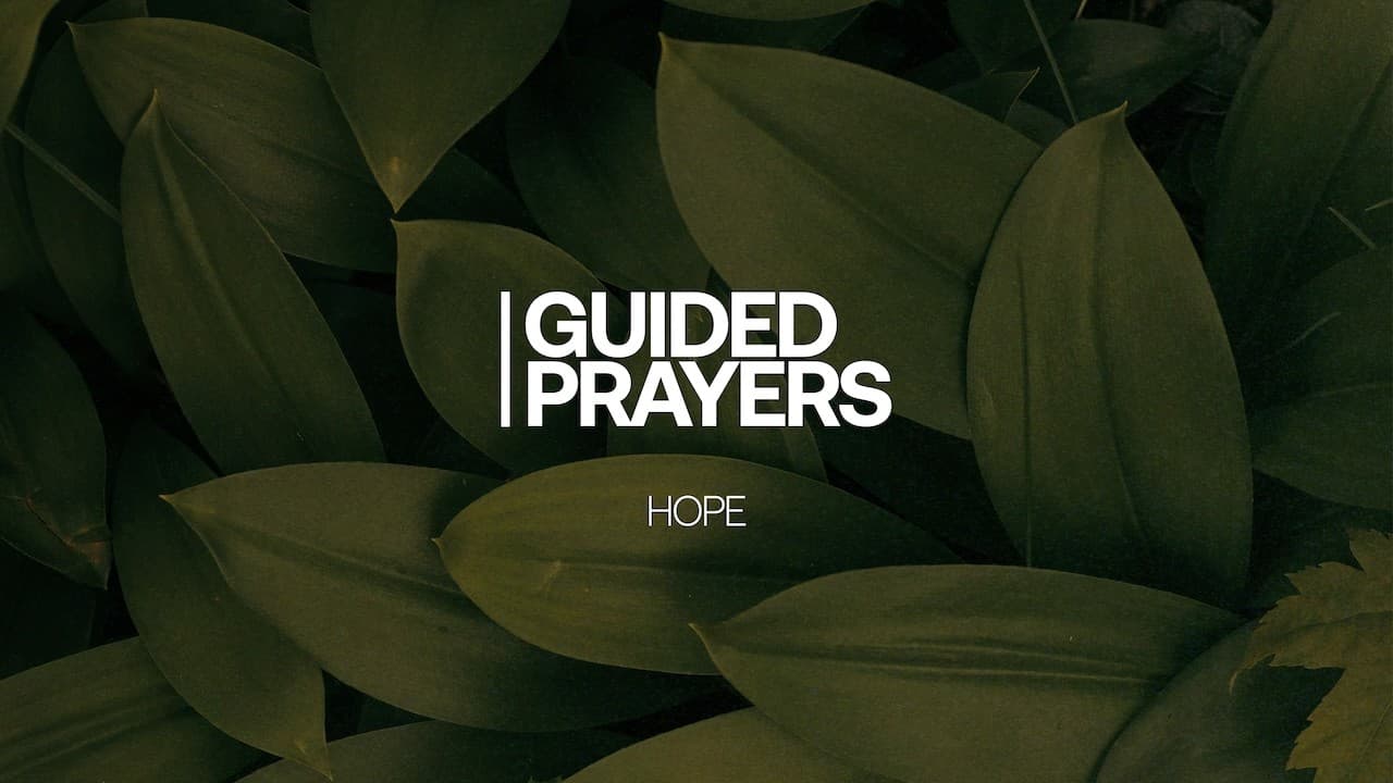 Where to Find The Source Of Hope | Guided Prayer