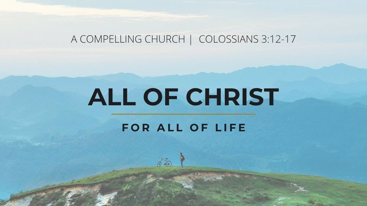 A Compelling Church (Colossians 3:12-17)