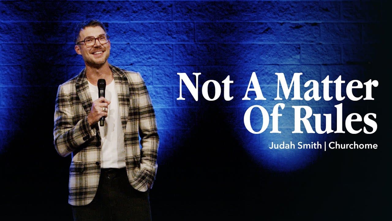 Not A Matter of Rules | Judah Smith