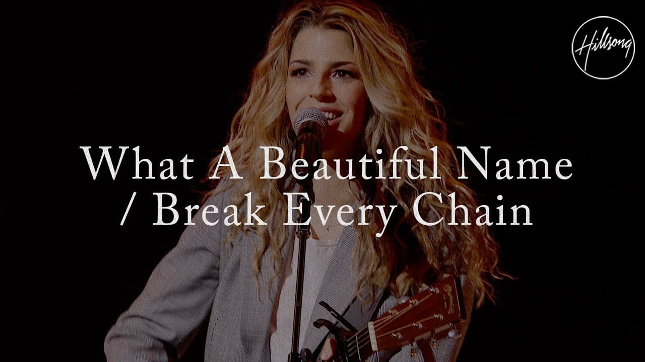 What a Beautiful Name (with Break Every Chain) - Hillsong Worship