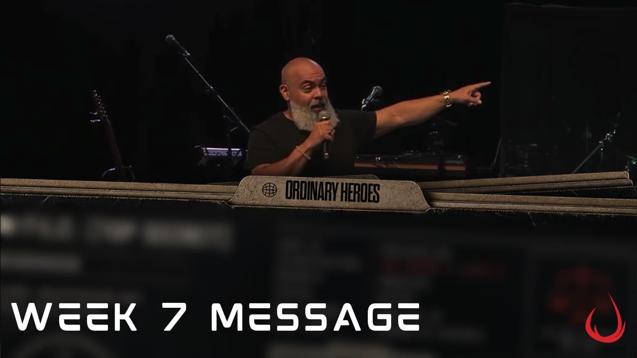 Ordinary Heroes | Week 7 Message
