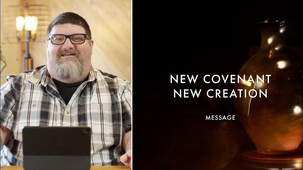 August 16th, 2020 - New Covenant, New Creation