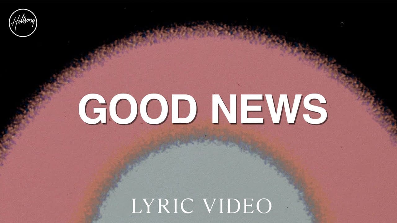 Good News - Lyric Video | Hillsong Worship