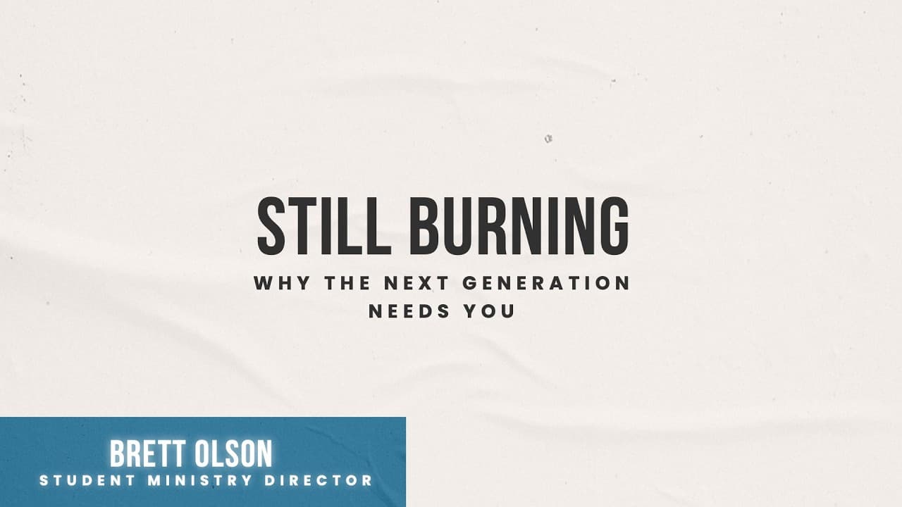 Still Burning - Why The Next Generation Needs You