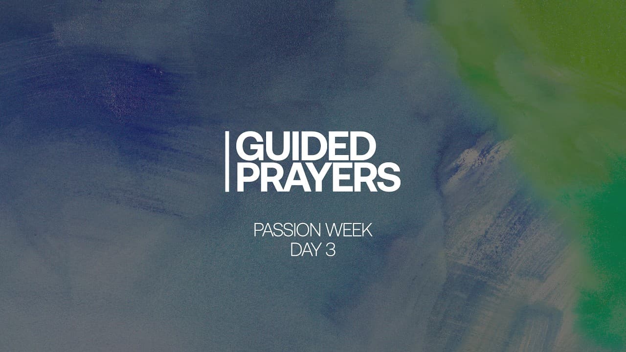 Holy Tuesday | Passion Week | Guided Prayers