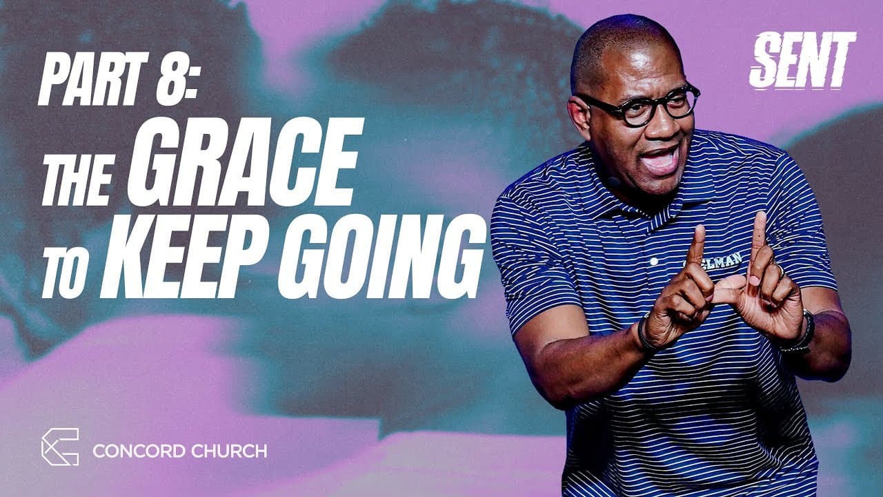 SENT Series Part 8: Grace to Keep Going | Acts 18:9–10