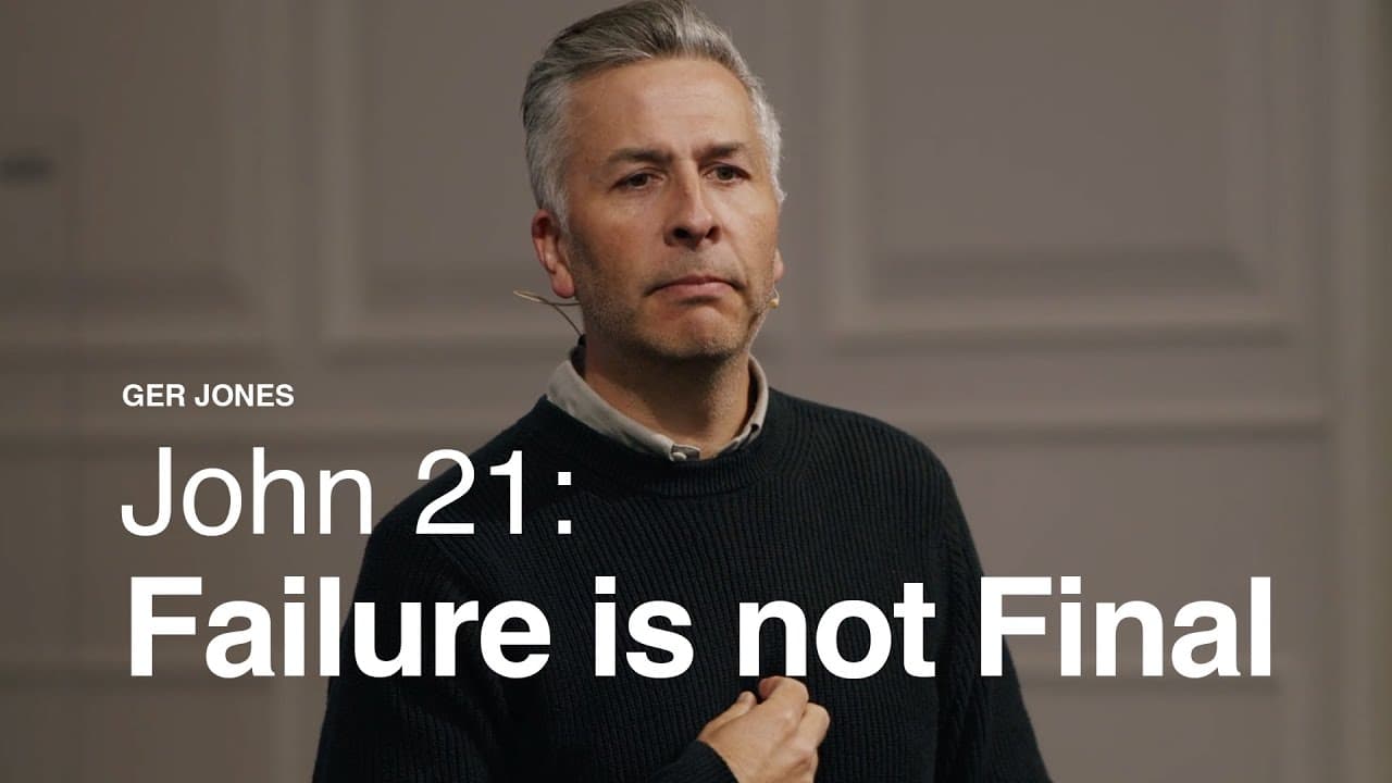 John 21: Failure is not Final - Ger Jones
