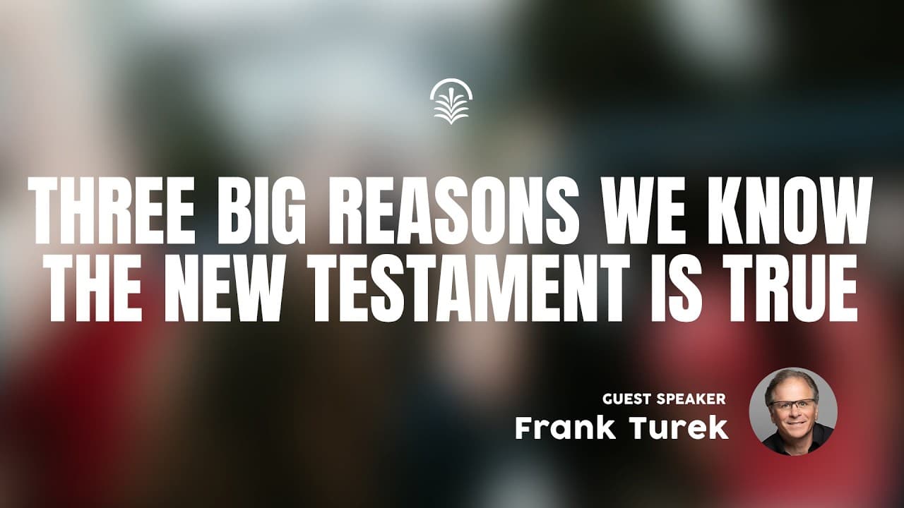 Three Big Reasons we Know the New Testament is True | Dr. Frank Turek