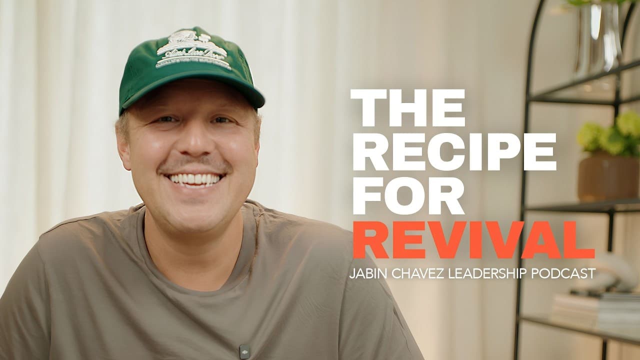 The Recipe For Revival | Jabin Chavez Leadership Podcast