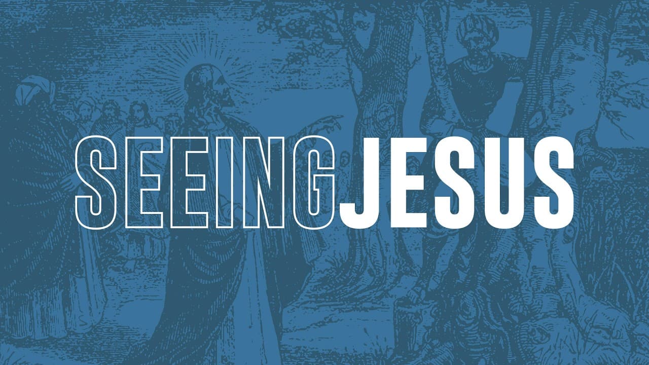 Seeing Jesus - Pastor Shane Holden