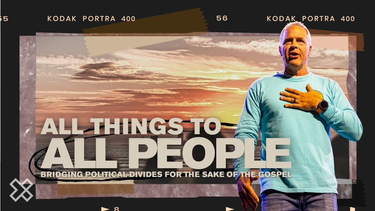 All Things to All People | Bridging Political Divides For The Sake of The Gospel