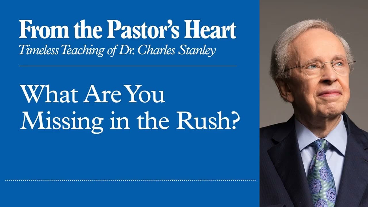 What Are You Missing in the Rush? - From the Pastor's Heart Podcast