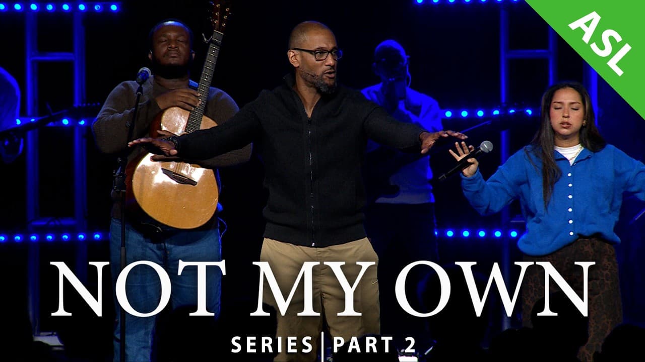 Not My Own | Pt.2 – Stewarding Our Skills (w/ASL interpretation)