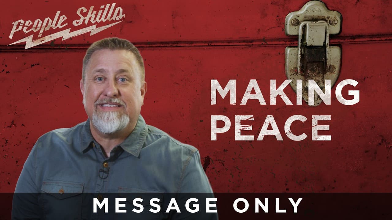 Making Peace | People Skills | Jeff Griffin (Message Only)