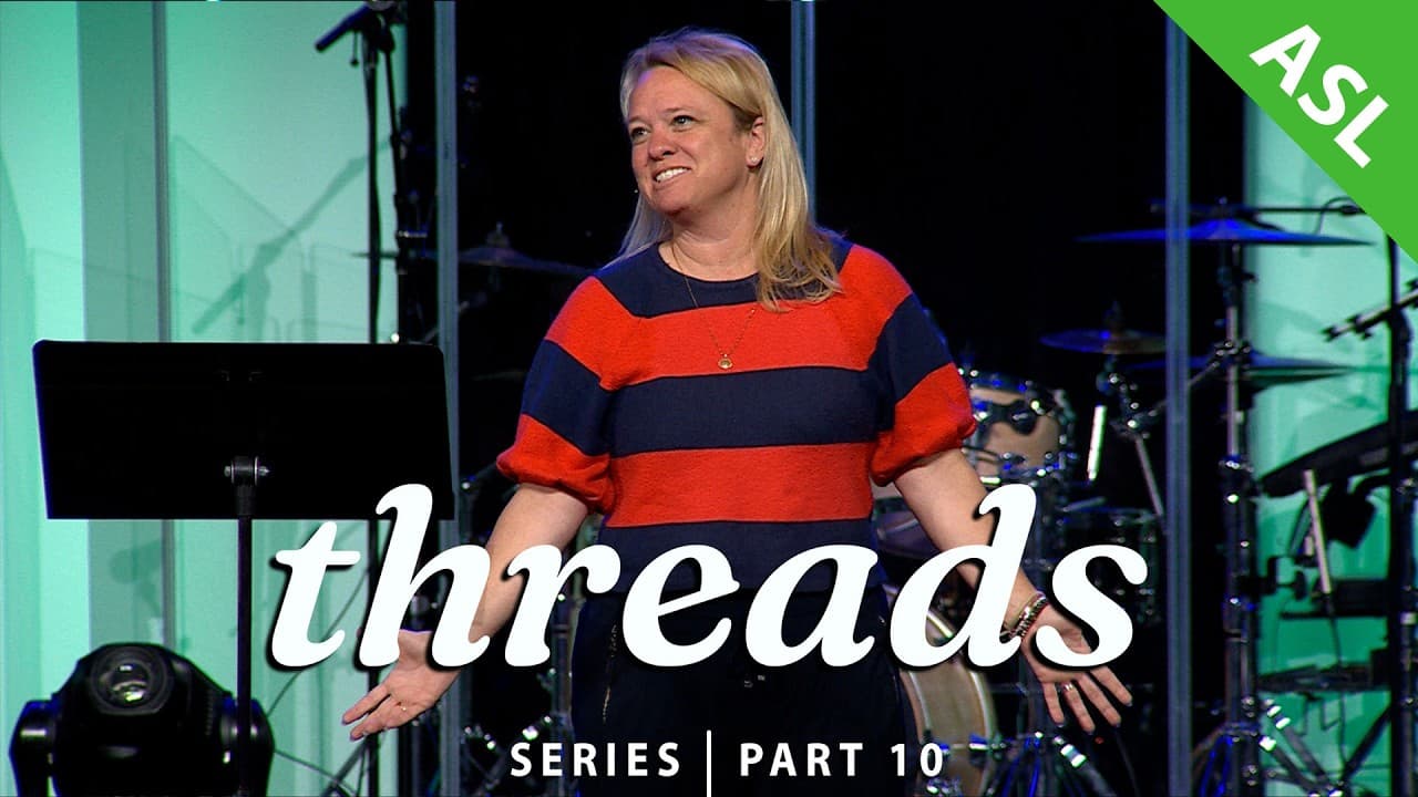 Threads | Pt.10 - The Lord is the Rock (w/ASL interpretation)