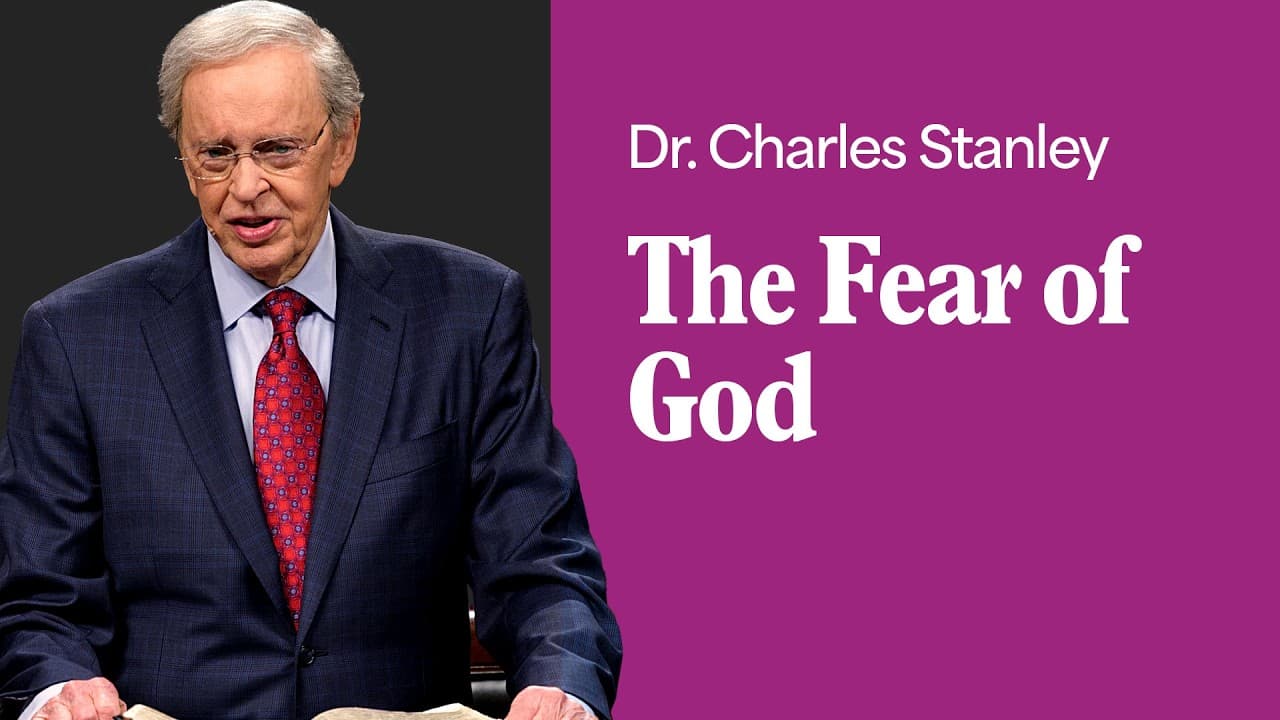 The Fear of God – Dr. Charles Stanley