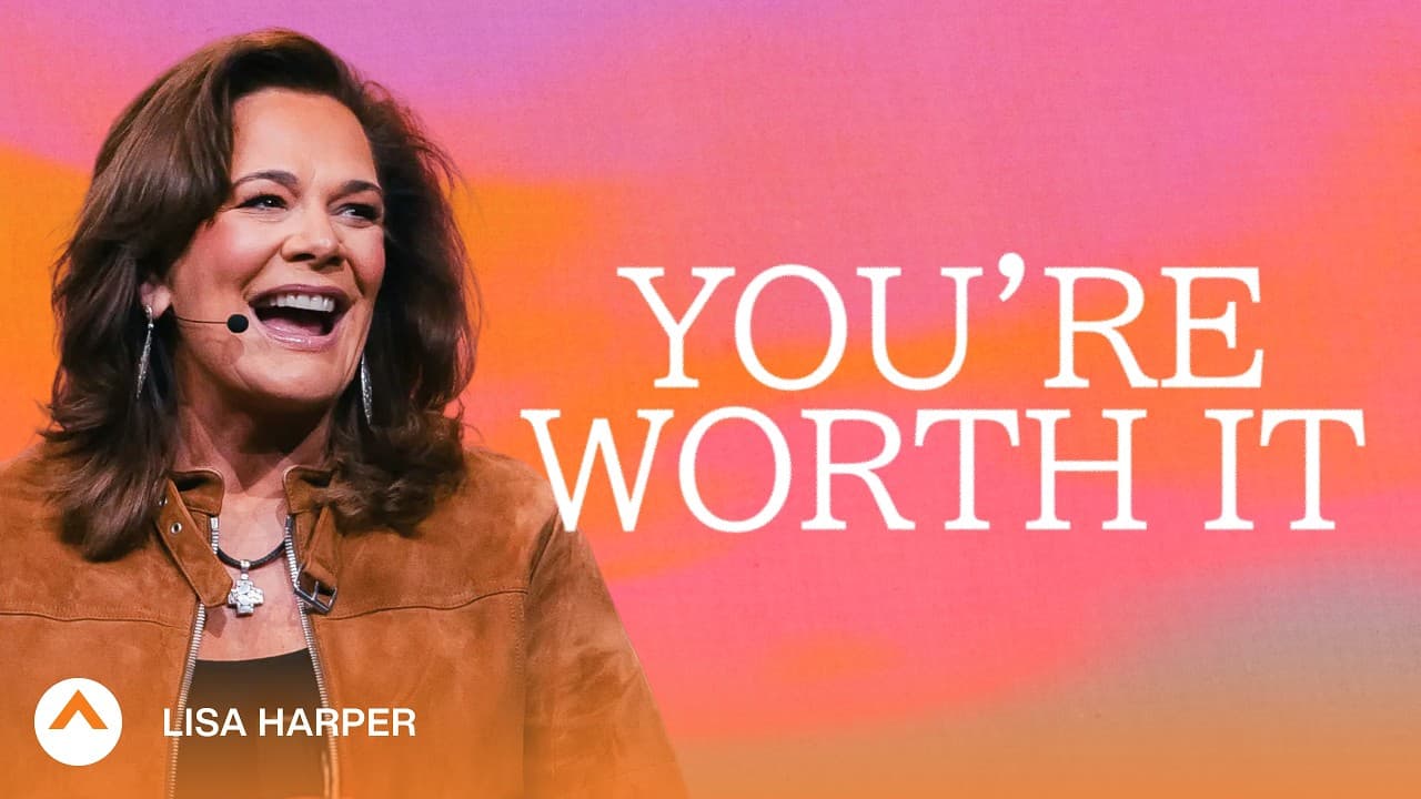 You’re Worth It | Lisa Harper | Elevation Church