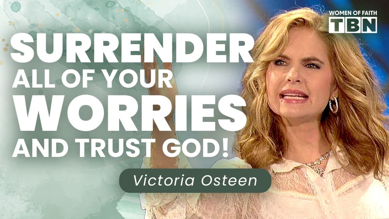 Victoria Osteen: The Key to Overcoming Your Anxiety & Worries | Women of Faith on TBN