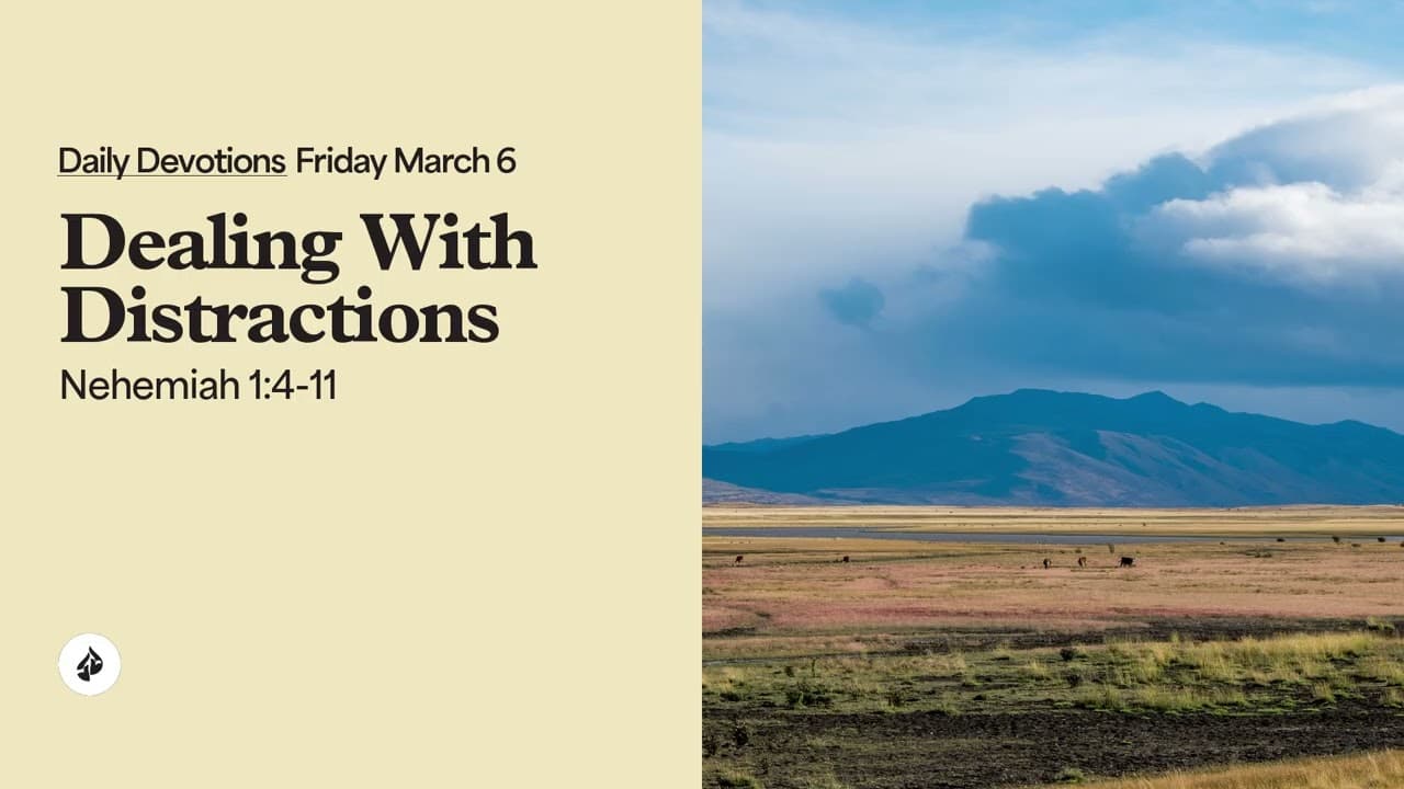 Dealing With Distractions – Daily Devotional