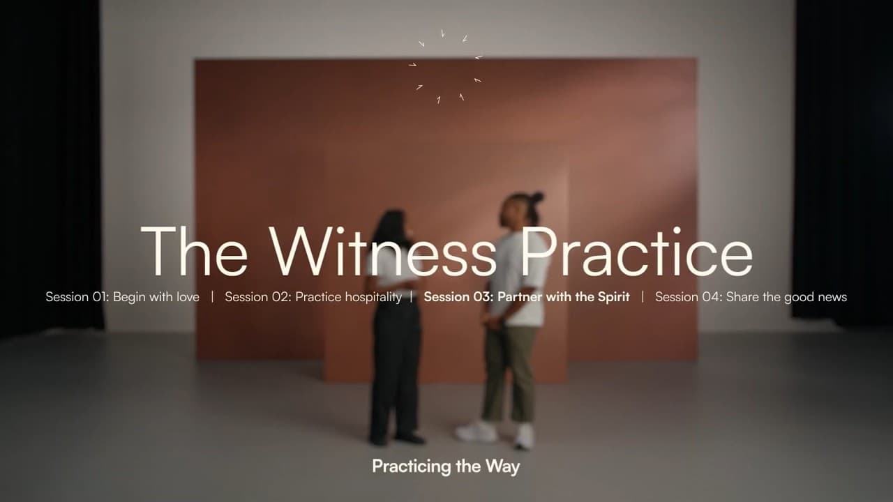 The Witness Practice Session 03: Partner With the Holy Spirit