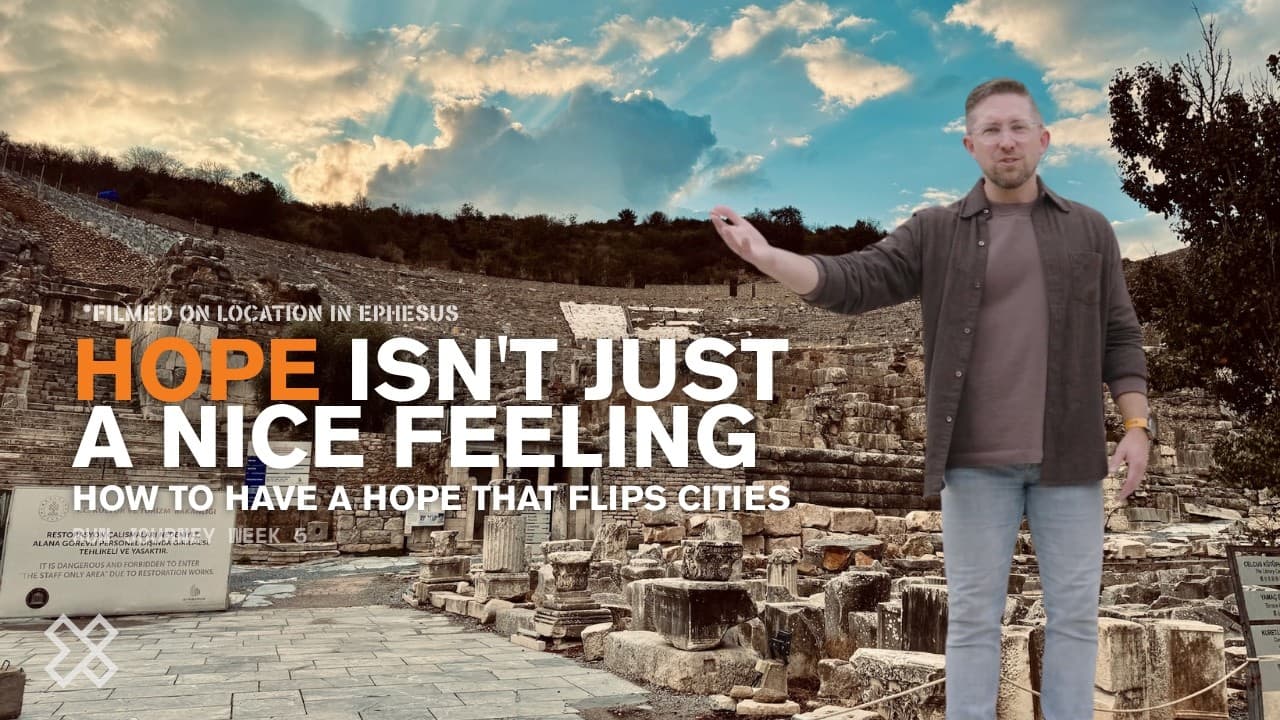 Hope Isn't Just a Nice Feeling | How to Have a Hope that Flips Cities (Run Journey Week 5)