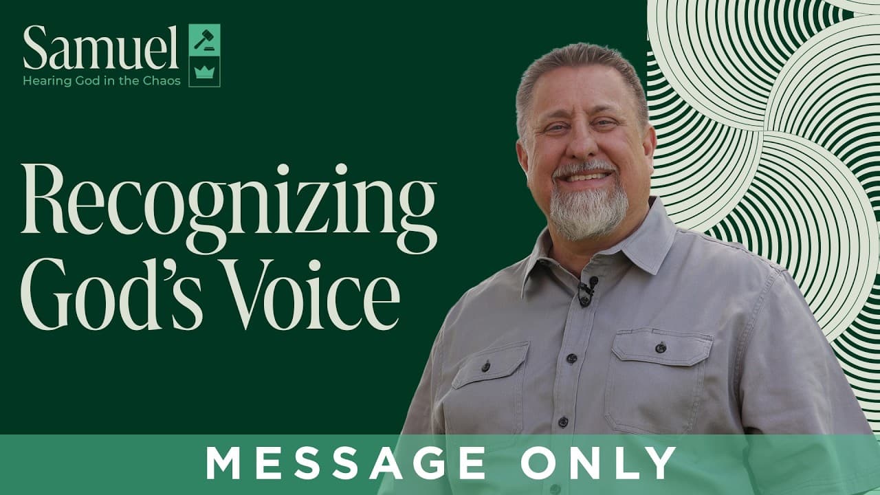 Recognizing God’s Voice | Samuel – Hearing God in the Chaos | Jeff Griffin (Message Only)