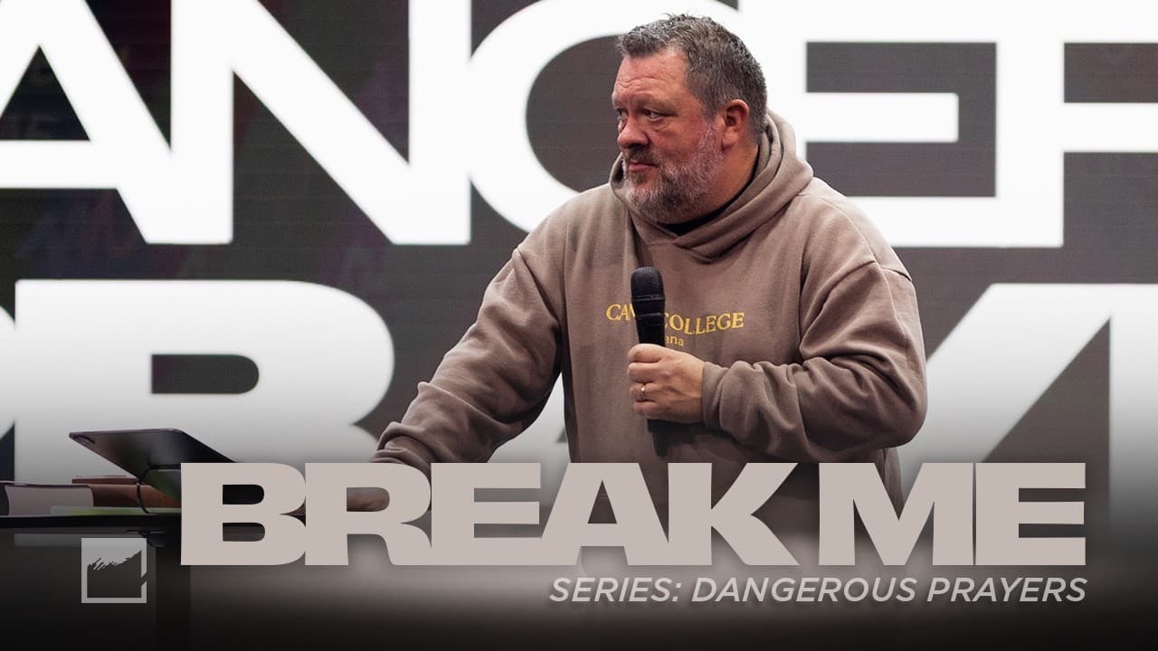 Break Me | Dangerous Prayers