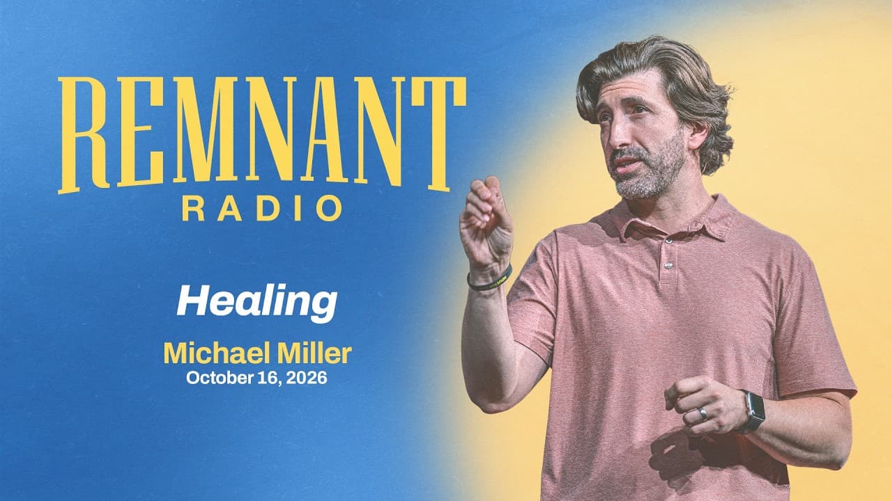 Remnant Radio: Healing - Michael Miller