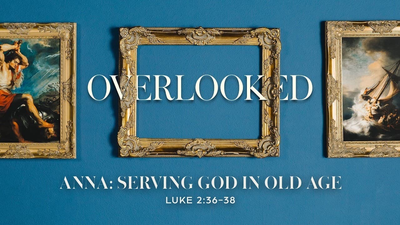 Sunday 9:00 AM: Anna: Serving God in Old Age - Luke 2:36-38 - Skip Heitzig