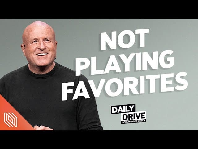 Ep. 332 🎙️ Not Playing Favorites // The Daily Drive with Lakepointe Church