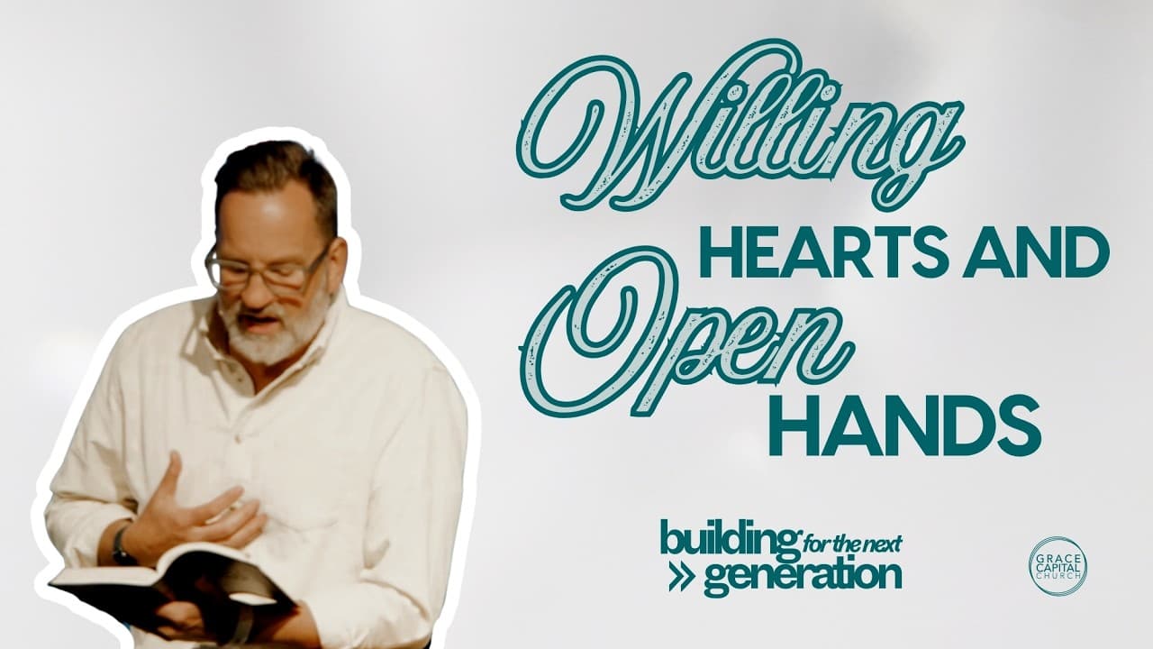 Building for the Next Generation: Willing Hearts and Open Hands
