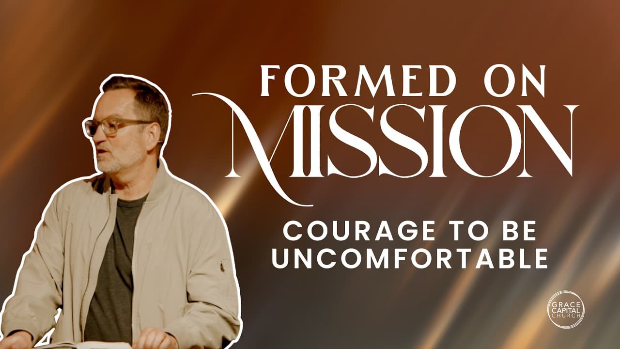 Formed on Mission: Courage to be Uncomfortable