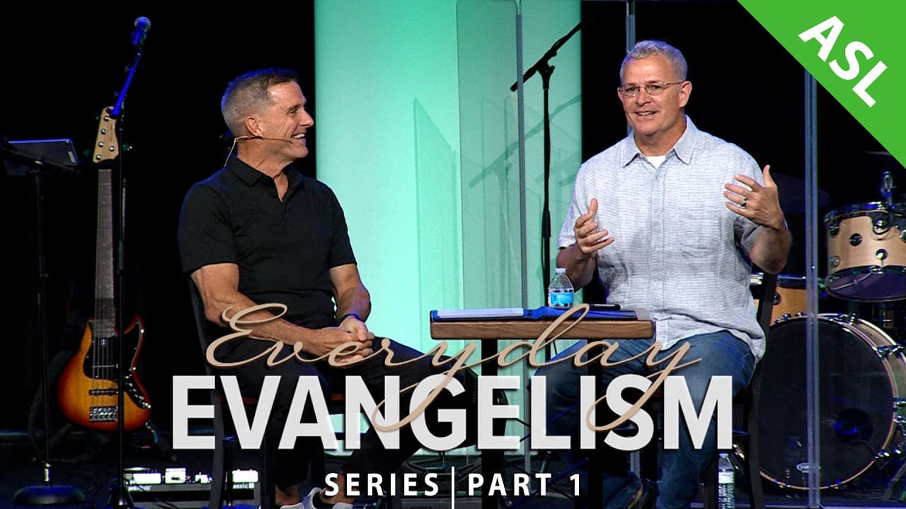 Everyday Evangelism | Pt.1 - Talk About What You Love (w/ASL interpretation)