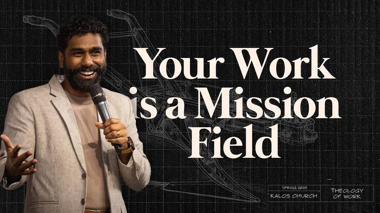 Your Work Is Your Mission Field // Theology of Work: 8 // Pradeepan Jeeva