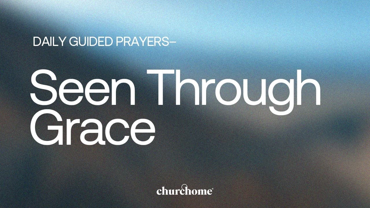 Seen Through Grace